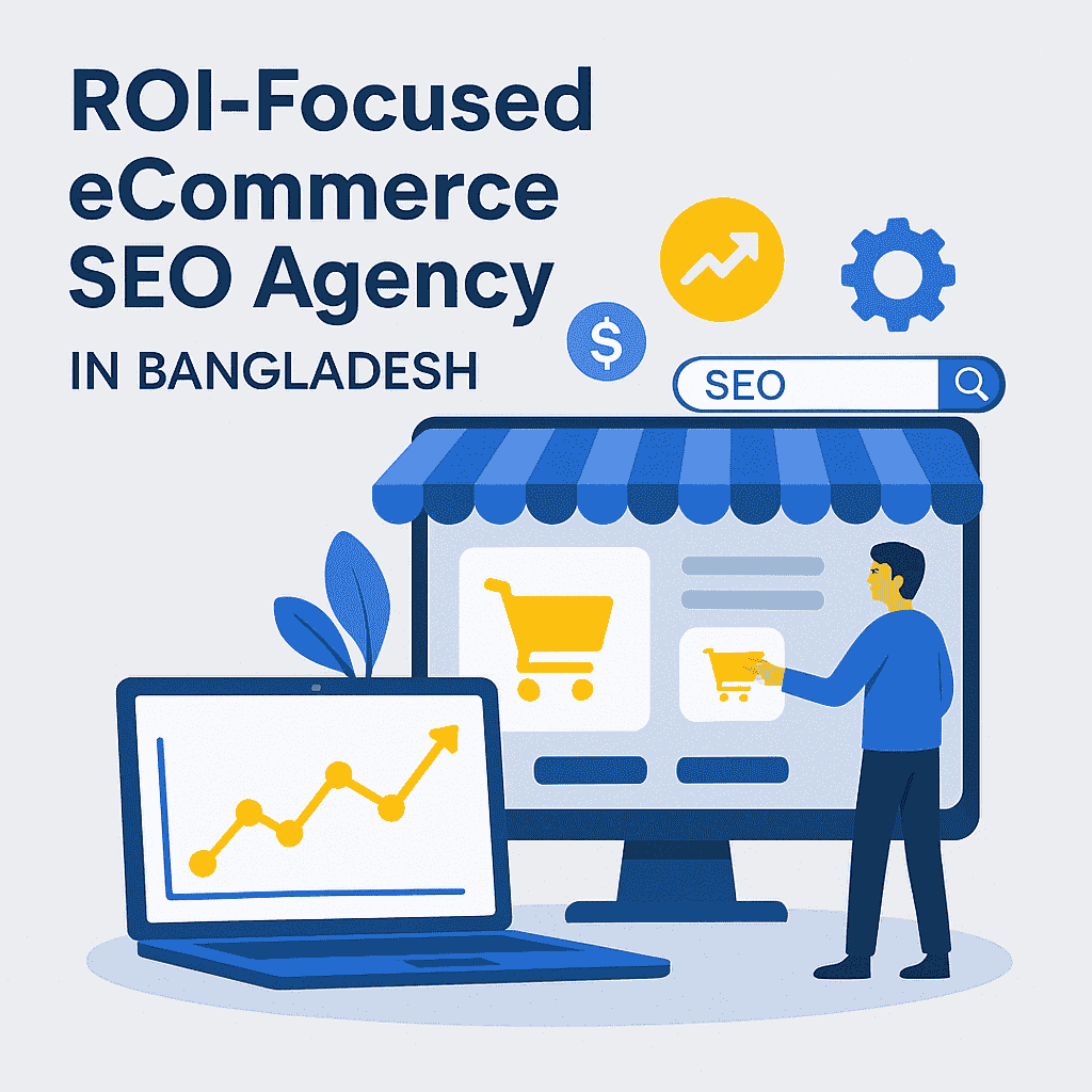 ROI-focused eCommerce SEO Agency in Bangladesh