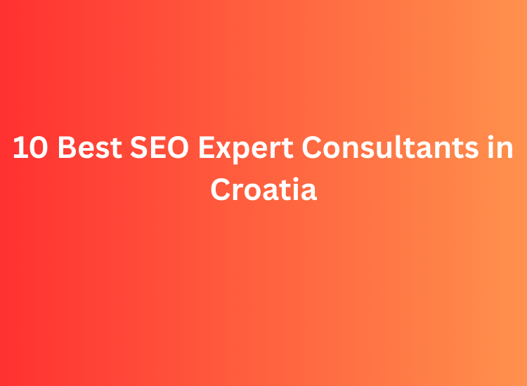 10 Best SEO Expert Consultants in Croatia