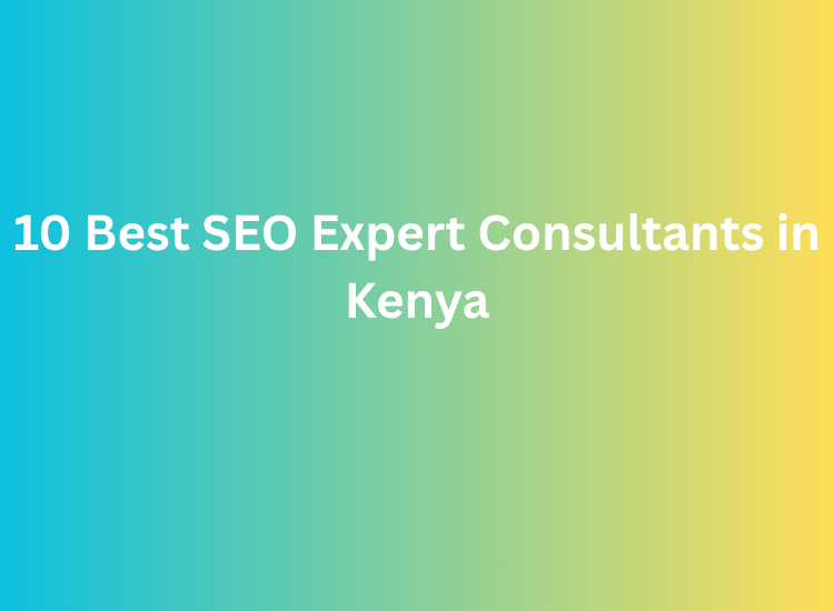 10 Best SEO Expert Consultants in Kenya
