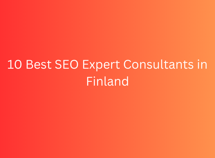 10 Best SEO Expert Consultants in Finland
